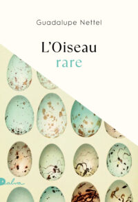 Guadalupe Nettel, L'Oiseau rare